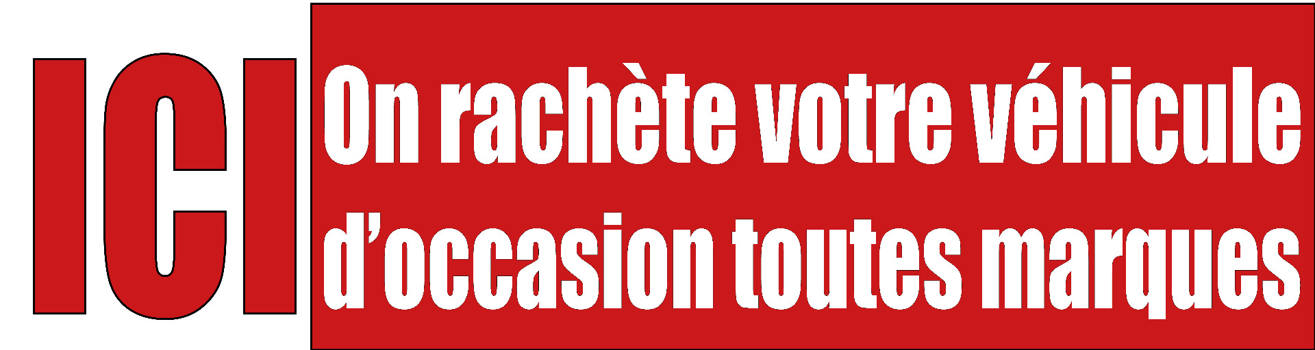 Banderole ici on rachète votre véhicule d'occasion toutes marques 3 x 0.8 m