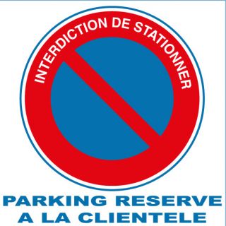 Panneau alu interdiction de stationner parking réservé à la clientèle