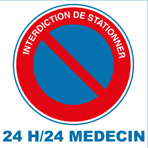 Panneau alu interdiction de stationner 24 h/24 médecin - Autosignal&eacute;tique