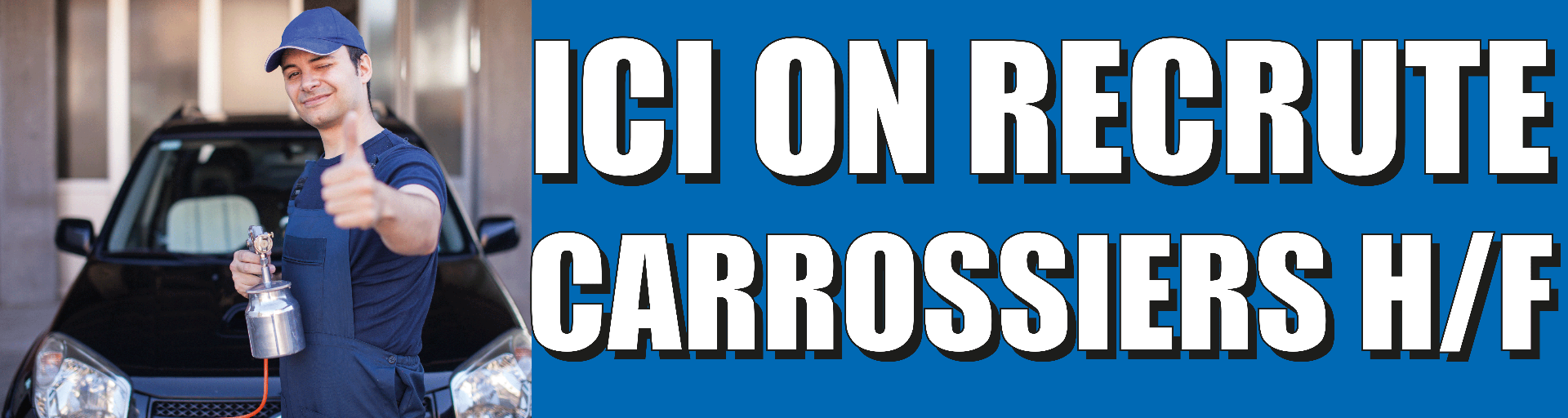 Banderole ici on recrute carrossiers 3 x 0.8 m - Autosignal&eacute;tique