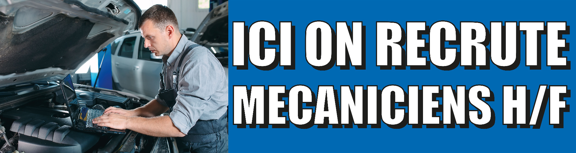 Banderole ici on recrute mécaniciens 3 x 0.8 m - Autosignal&eacute;tique